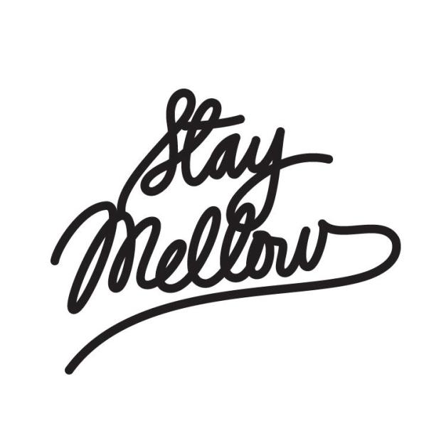 stay mellow