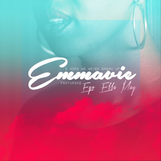 Emmavie-I-Hope-We-Never-Break-Up-534x534